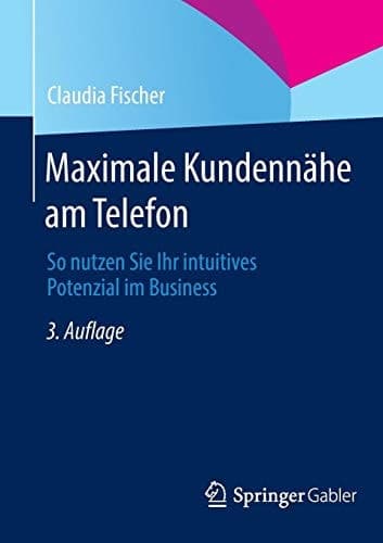 Maximale Kundennähe am Telefon So nutzen Sie Ihr intuitives Potenzial im Business