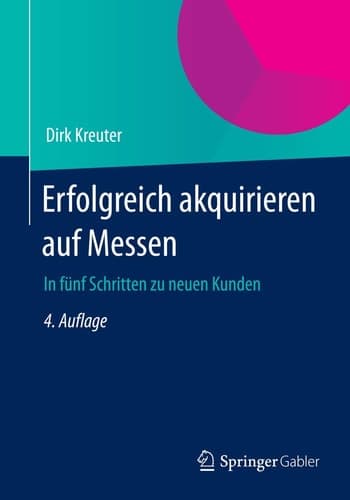 Erfolgreich akquirieren auf Messen In fünf Schritten zu neuen Kunden