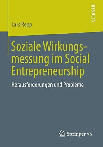 Soziale Wirkungsmessung im Social Entrepreneurship Herausforderungen und Probleme