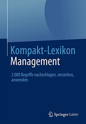 Kompakt-Lexikon Management 2.000 Begriffe nachschlagen, verstehen, anwenden
