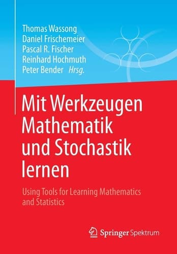 Mit Werkzeugen Mathematik und Stochastik lernen – Using Tools for Learning Mathematics and Statistics