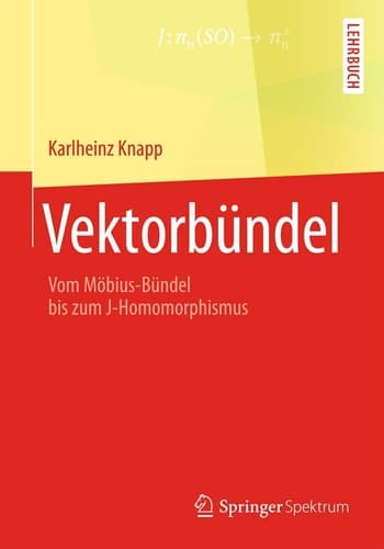 Vektorbündel Vom Möbius-Bündel bis zum J-Homomorphismus