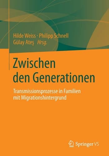 Zwischen den Generationen Transmissionsprozesse in Familien mit Migrationshintergrund