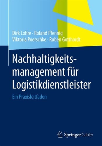 Nachhaltigkeitsmanagement für Logistikdienstleister Ein Praxisleitfaden