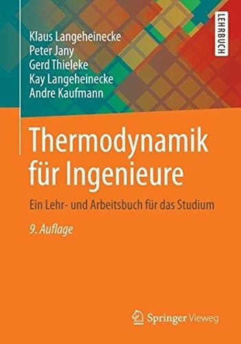 Thermodynamik für Ingenieure: Ein Lehr- und Arbeitsbuch für das Studium (German Edition)