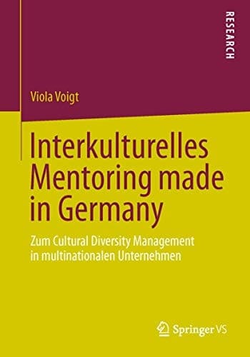 Interkulturelles Mentoring made in Germany Zum Cultural Diversity Management in multinationalen Unternehmen