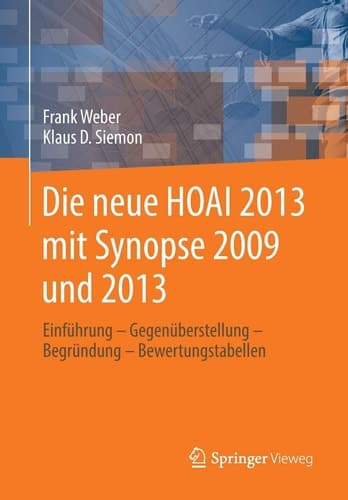 Die neue HOAI 2013 mit Synopse 2009 und 2013 Einführung - Gegenüberstellung - Begründung - Bewertungstabellen