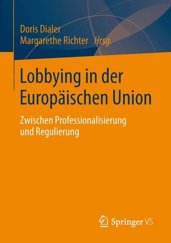 Lobbying in der Europäischen Union Zwischen Professionalisierung und Regulierung