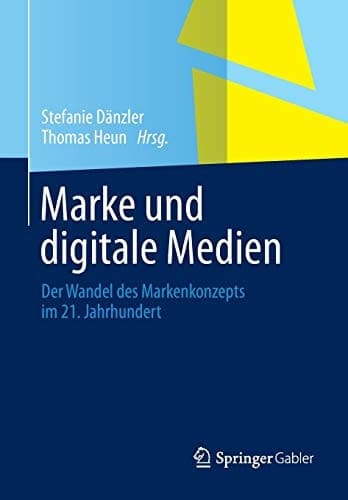 Marke und digitale Medien Der Wandel des Markenkonzepts im 21. Jahrhundert
