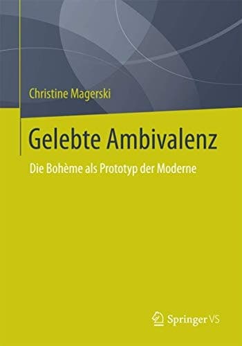 Gelebte Ambivalenz Die Bohème als Prototyp der Moderne