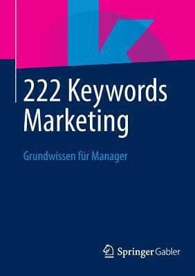 222 Keywords Marketing Grundwissen für Manager