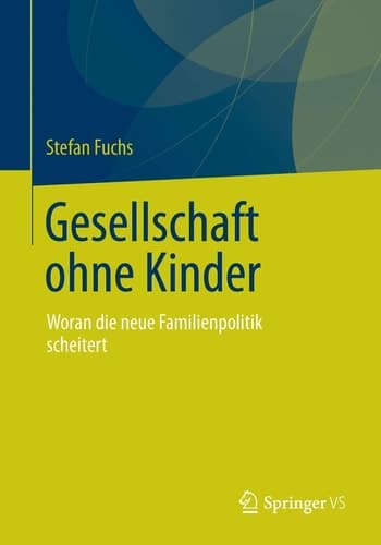 Gesellschaft ohne Kinder Woran die neue Familienpolitik scheitert