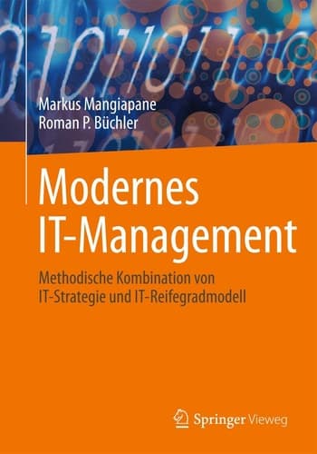 Modernes IT-Management Methodische Kombination von IT-Strategie und IT-Reifegradmodell