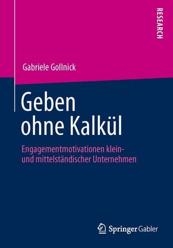 Geben ohne Kalkül Engagementmotivationen klein- und mittelständischer Unternehmen