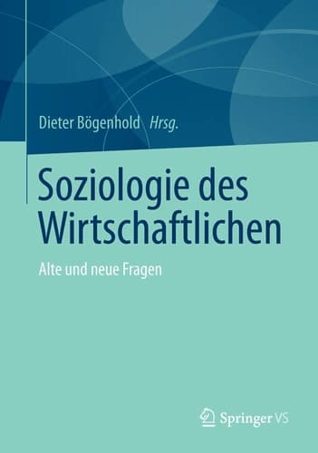 Soziologie des Wirtschaftlichen Alte und neue Fragen