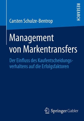 Management von Markentransfers Der Einfluss des Kaufentscheidungsverhaltens auf die Erfolgsfaktoren