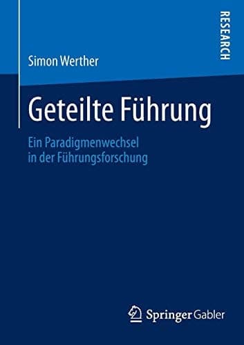 Geteilte Führung Ein Paradigmenwechsel in der Führungsforschung