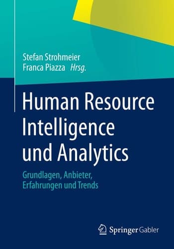 Human Resource Intelligence und Analytics Grundlagen, Anbieter, Erfahrungen und Trends