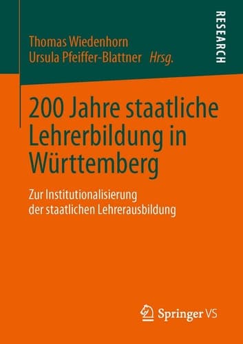 200 Jahre staatliche Lehrerbildung in Württemberg Zur Institutionalisierung der staatlichen Lehrerausbildung