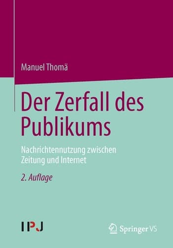 Der Zerfall des Publikums Nachrichtennutzung zwischen Zeitung und Internet