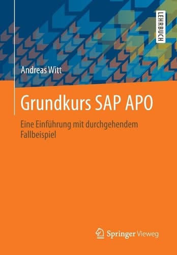 Grundkurs SAP APO Eine Einführung mit durchgehendem Fallbeispiel