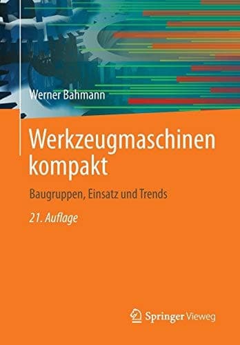 Werkzeugmaschinen kompakt Baugruppen, Einsatz und Trends