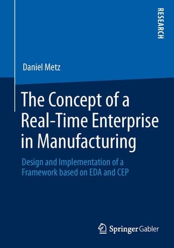 The Concept of a Real-Time Enterprise in Manufacturing Design and Implementation of a Framework based on EDA and CEP