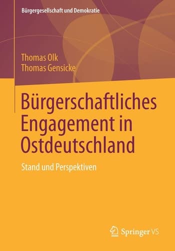 Bürgerschaftliches Engagement in Ostdeutschland Stand und Perspektiven