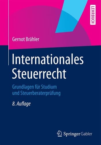 Internationales Steuerrecht Grundlagen für Studium und Steuerberaterprüfung