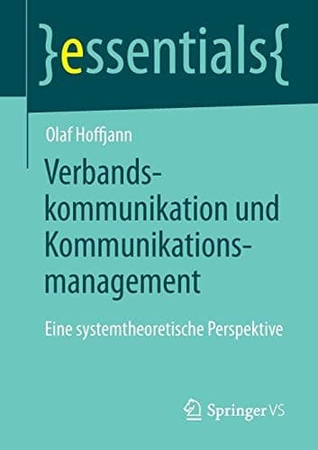 Verbandskommunikation und Kommunikationsmanagement Eine systemtheoretische Perspektive