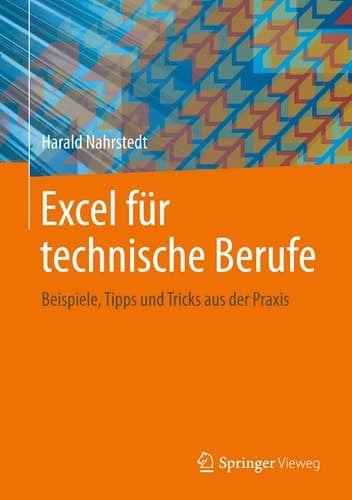 Excel für technische Berufe Beispiele, Tipps und Tricks aus der Praxis