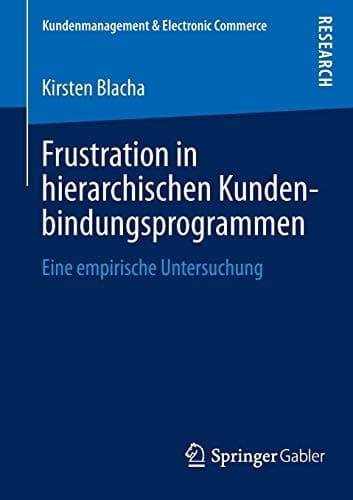 Frustration in hierarchischen Kundenbindungsprogrammen Eine empirische Untersuchung