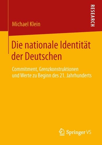 Die nationale Identität der Deutschen Commitment, Grenzkonstruktionen und Werte zu Beginn des 21. Jahrhunderts