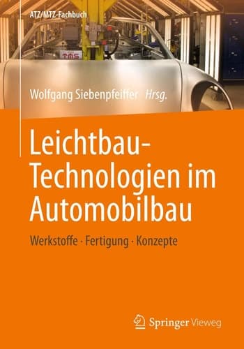 Leichtbau-Technologien im Automobilbau Werkstoffe - Fertigung - Konzepte