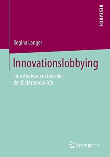 Innovationslobbying Eine Analyse am Beispiel der Elektromobilität