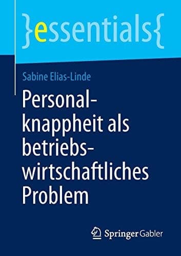 Personalknappheit als betriebswirtschaftliches Problem