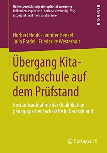 Übergang Kita-Grundschule auf dem Prüfstand Bestandsaufnahme der Qualifikation pädagogischer Fachkräfte in Deutschland