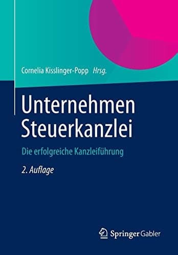 Unternehmen Steuerkanzlei Die erfolgreiche Kanzleiführung