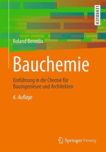 Bauchemie Einführung in die Chemie für Bauingenieure und Architekten