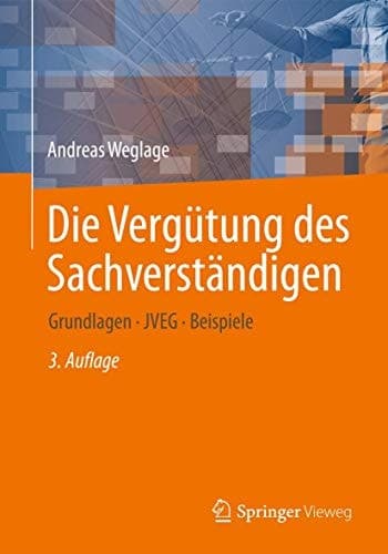 Die Vergütung des Sachverständigen Grundlagen - JVEG - Beispiele