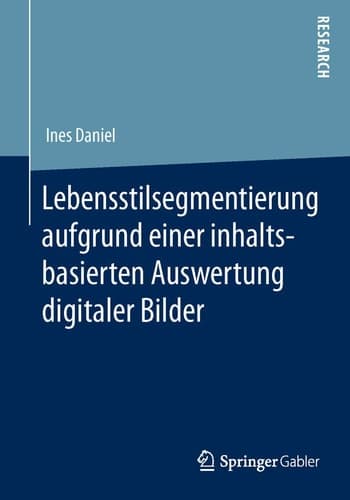 Lebensstilsegmentierung aufgrund einer inhaltsbasierten Auswertung digitaler Bilder --