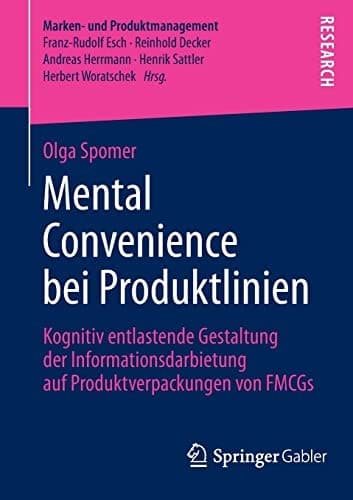 Mental Convenience bei Produktlinien Kognitiv entlastende Gestaltung der Informationsdarbietung auf Produktverpackungen von FMCGs