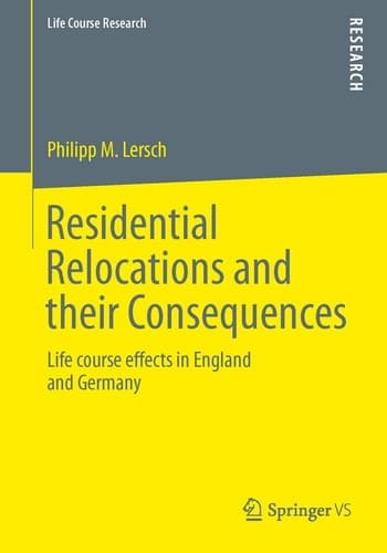 Residential Relocations and their Consequences Life course effects in England and Germany