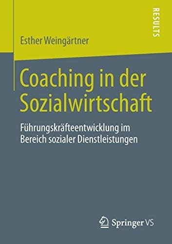Coaching in der Sozialwirtschaft Führungskräfteentwicklung im Bereich sozialer Dienstleistungen