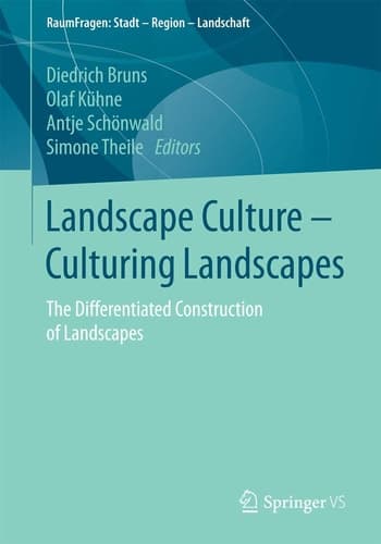 Landscape Culture - Culturing Landscapes The Differentiated Construction of Landscapes
