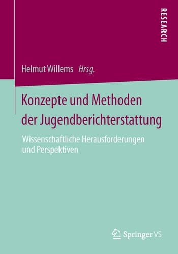 Konzepte und Methoden der Jugendberichterstattung Wissenschaftliche Herausforderungen und Perspektiven
