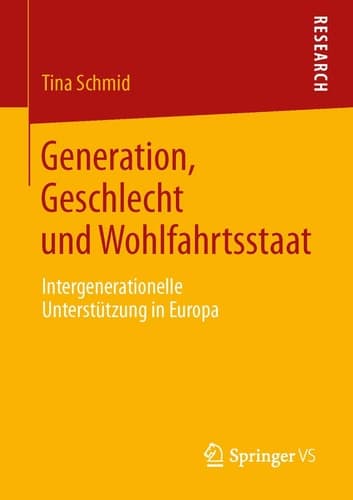 Generation, Geschlecht und Wohlfahrtsstaat Intergenerationelle Unterstützung in Europa