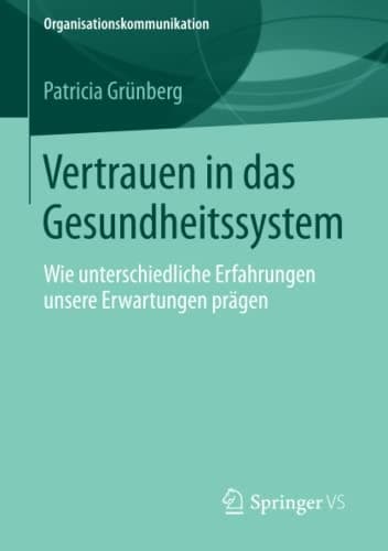 Vertrauen in das Gesundheitssystem Wie unterschiedliche Erfahrungen unsere Erwartungen prägen