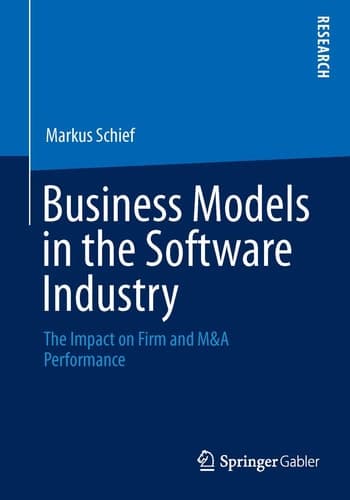 Business Models in the Software Industry The Impact on Firm and M&A Performance