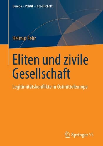 Eliten und zivile Gesellschaft Legitimitätskonflikte in Ostmitteleuropa